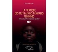 La pratique des mutilations génitales féminines Aoua B. LY-TALL (Auteur)