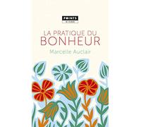 La Pratique du bonheur
