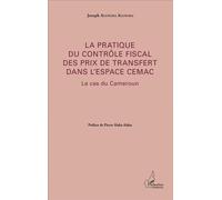 Joseph Ayangma Ayangma – Contrôle fiscal des prix de transfert : Le cas du Cameroun – Broché