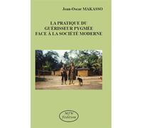 La pratique du guérisseur pygmée face à la société moderne - Jean-Oscar Makasso - Mjw Fedition - broché - Etude