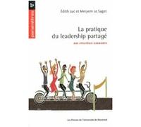 La pratique du leadership partagé Meryem Le Saget (Auteur), Edith Luc (Auteur)