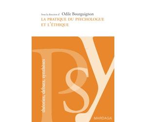 La pratique du psychologue et l'éthique: Le praticien et son rapport à autrui