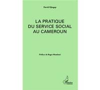 La pratique du service social au Cameroun - David Djiogap - L'harmattan - broché - Etude