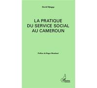 La pratique du service social au Cameroun - David Djiogap - L'harmattan - broché - Etude