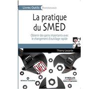 La pratique du SMED: Obtenir des gains importants avec le changements d'outillage rapide