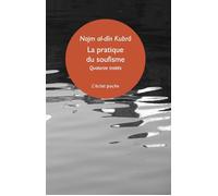 La Pratique du Soufisme - Najm Al-Dîn Kubrâ - Eclat Eds De L' - Poche - Essai