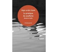 La Pratique du Soufisme Paul Ballanfat (Traduction), Najm Al-Dîn Kubrâ (Auteur)