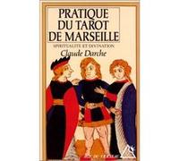 La Pratique du tarot de Marseille Claude Darche (Auteur)