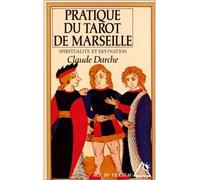 La Pratique du tarot de Marseille Spiritualité et Divination - Claude Darche - Rocher Eds Du - broché - Livre