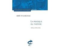 La Pratique du théâtre - François Hédelin Aubignac - Honore Champion Eds - broché - Etude