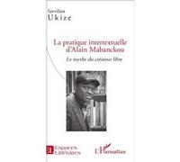 La Pratique Intertextuelle D'alain Mabanckou - Le Mythe Du Créateur Libre