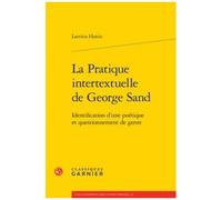 La Pratique Intertextuelle De George Sand - Identification D'une Poétique Et Questionnement De Genre