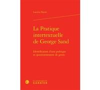 La Pratique Intertextuelle De George Sand - Identification D'une Poétique Et Questionnement De Genre