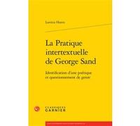 La Pratique intertextuelle de George Sand Laetitia Hanin (Auteur), Colette H. Winn (Direction), Myriam Dufour-Maître (Direction), Catriona Seth (Direction), Damien Zanone (Direction)