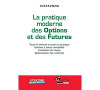 La Pratique moderne des Options et des Futures