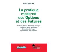 La Pratique moderne des Options et des Futures