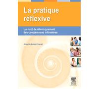 La pratique réflexive: Un outil de développement des compétences infirmières