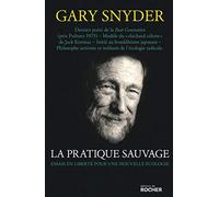 La Pratique sauvage : Neuf clés pour une nouvelle écologie