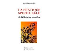 La pratique spirituelle: De l'effort et du non-effort