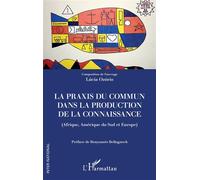 La praxis du commun dans la production de la connaissance Afrique, Amérique du Sud et Europe - Lucia Ozorio - L'harmattan - broché - Essai