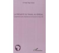 La précarité du travail au Sénégal L'expérience des employés de la Sococim et des ICS - El Hadji Séga Gueye - L'harmattan - broché - Essai