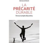 La Précarité Durable - Vivre En Emploi Discontinu