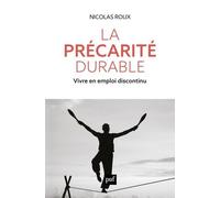 La Précarité Durable - Vivre En Emploi Discontinu
