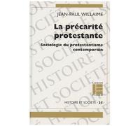 La Precarite Protestante - Sociologie Du Protestantisme Contemporain