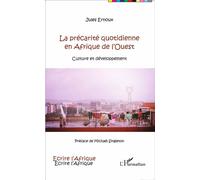 La précarité quotidienne en Afrique de l'Ouest Culture et développement - Jules Ernoux - L'harmattan - broché - Récit
