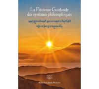 La Précieuse Guirlande des systèmes philosophiques Edition bilingue tibétain-français - Könchok Jikmé Wangpo - Institut Guepele - broché - Essai