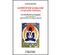 La précieuse guirlande en quatres thèmes Une introduction au Dzogchen - Longchen Rabjam - L'originel Accarias - broché - Essai