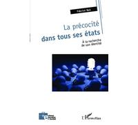 La précocité dans tous ses états A la recherche de son identité - Fabrice Bak - L'harmattan - broché - Essai