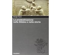La predestinazione nella Bibbia e nella storia
