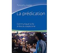 La Prédication : Communiquer la foi à l'ère du scepticisme