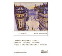 La prédication existentielle dans les langues naturelles : valeurs et repérages, structures et modalités - Tatiana Bottineau - Inalco Presses - broché - Essai