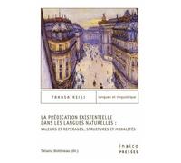 La Prédication Existentielle Dans Les Langues Naturelles : Valeurs Et Repérages, Structures Et Modalités