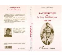 La prédiction ou la vie de Rainilaiarivony 1828-1896 - Annick Cohen-Bessy - L'harmattan - broché - Livre