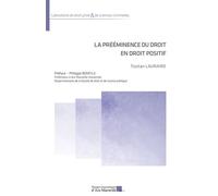 La prééminence du droit en droit positif - Trystan Lauraire - Presses Universitaires D'aix-Marseille - broché - Etude