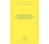 La préfecture de l'annone Service administratif et impérial d'Auguste à Constantin - Henriette Pavis D'Escurac - Ecole Francaise De Rome - broché - Essai