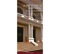 La préfecture de Martinique et la villa Aubéry
