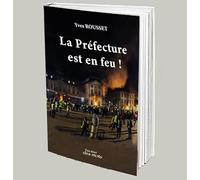 La Préfecture est en feu !