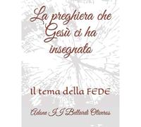 La Preghiera Che Gesù Ci Ha Insegnato: Il Tema Della Fede