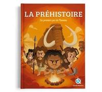 La Préhistoire Bruno Wennagel (Conception couverture ou illustration), Quelle Histoire Studio (Illustration), Claire L'Hoer (Auteur), André L'Hoër (Auteur)