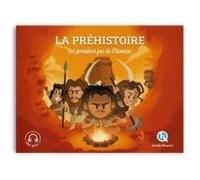 La Préhistoire (Classique +) Bruno Wennagel (Conception couverture ou illustration), Mathieu Ferret (Illustration), Quelle Histoire Studio (Illustration), Claire L'Hoer (Auteur), André L'Hoër (Auteur)