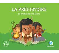 Quelle histoire – La préhistoire – Les premiers pas de l'homme – Classique +
