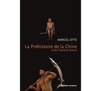 La Préhistoire de la Chine Et de l'Extrême Orient - Marcel Otte - Errance - broché - Essai