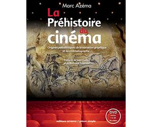 La préhistoire du cinéma: Origines paléolithiques de la narration graphique et du cinématographe