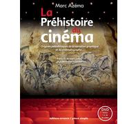La préhistoire du cinéma Origines paléolithiques de la narration graphique et du cinématographe - Marc Azéma - Errance - broché - Essai