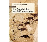 La préhistoire en 100 questions - Jean-Paul Demoule - Tallandier - Poche - Etude
