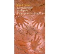 La Préhistoire Expliquée À Mes Petits-Enfants